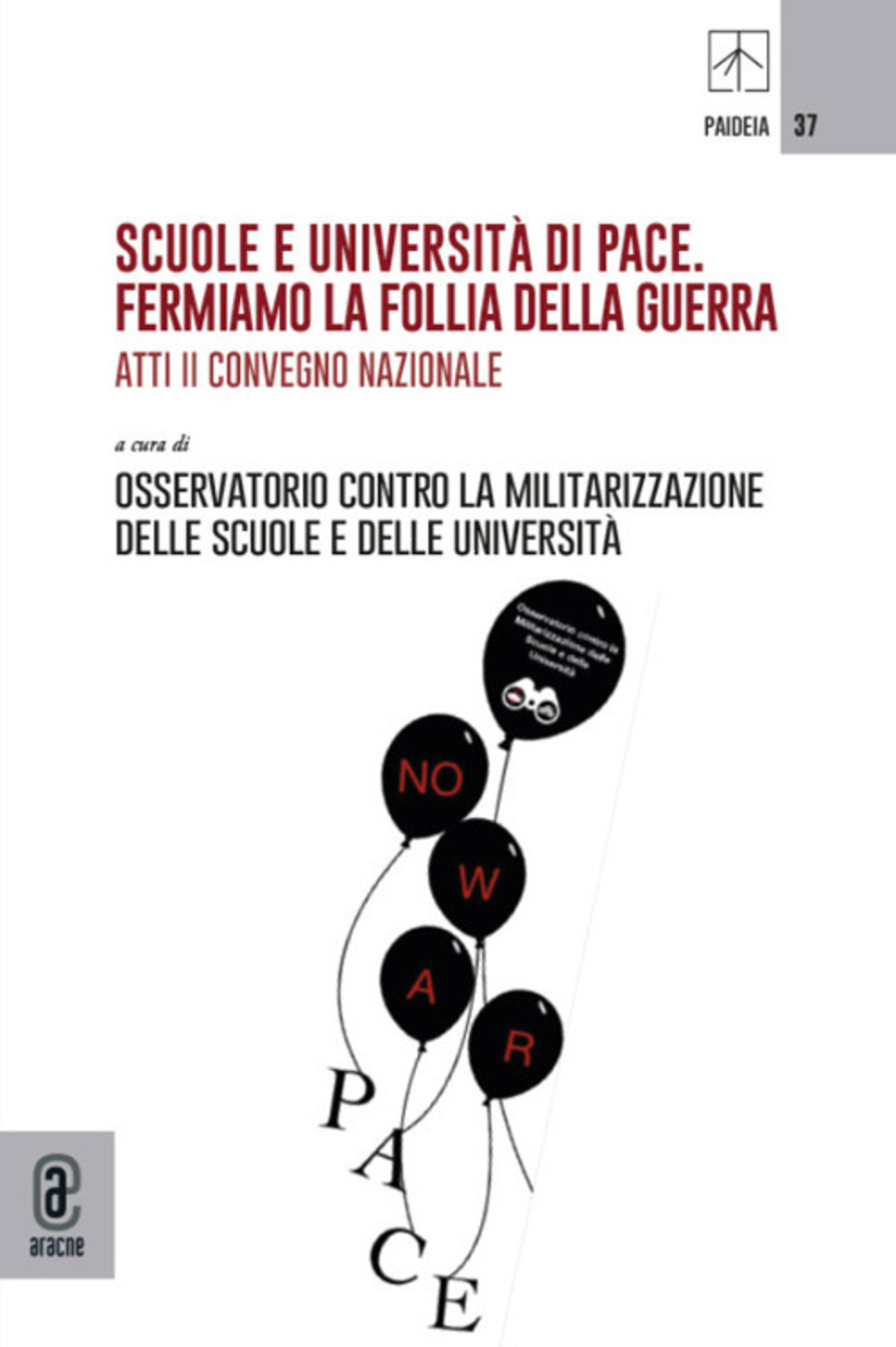 Scuole e università di Pace. Fermiamo la follia della guerra. Atti II Convegno Nazionale