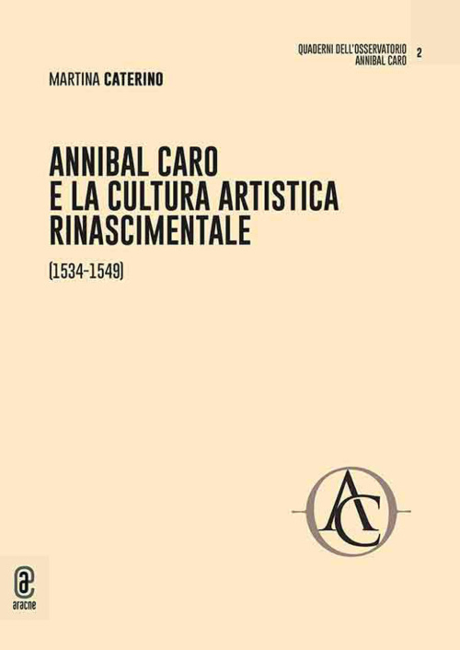 Annibal Caro e la cultura artistica rinascimentale (1534-1549)