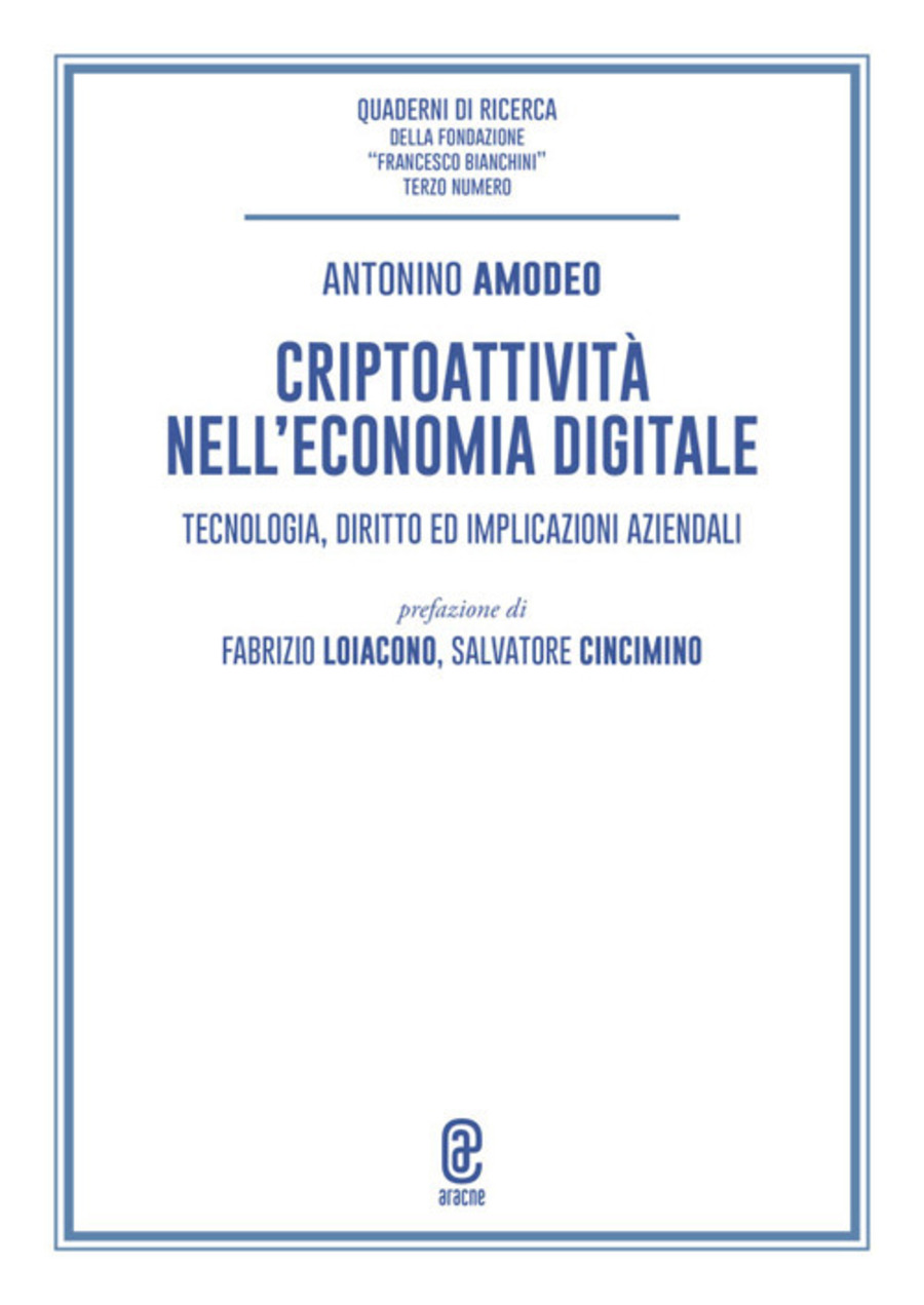 Criptoattività nell'economia digitale. Tecnologia, diritto ed implicazioni aziendali