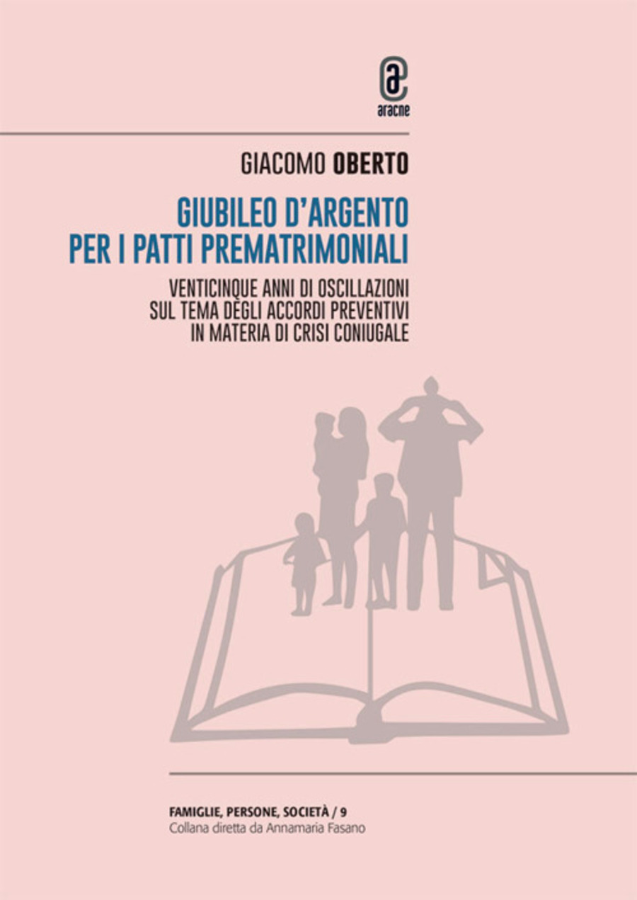 Giubileo d'argento per i patti prematrimoniali. Venticinque anni di oscillazioni sul tema degli accordi preventivi in materia di crisi coniugale