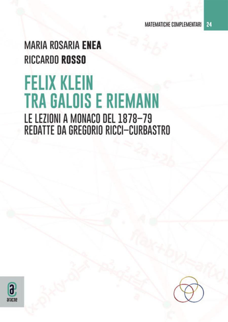 Felix Klein tra Galois e Riemann. Le lezioni a Monaco del 1878-79 redatte da Gregorio Ricci-Curbastro