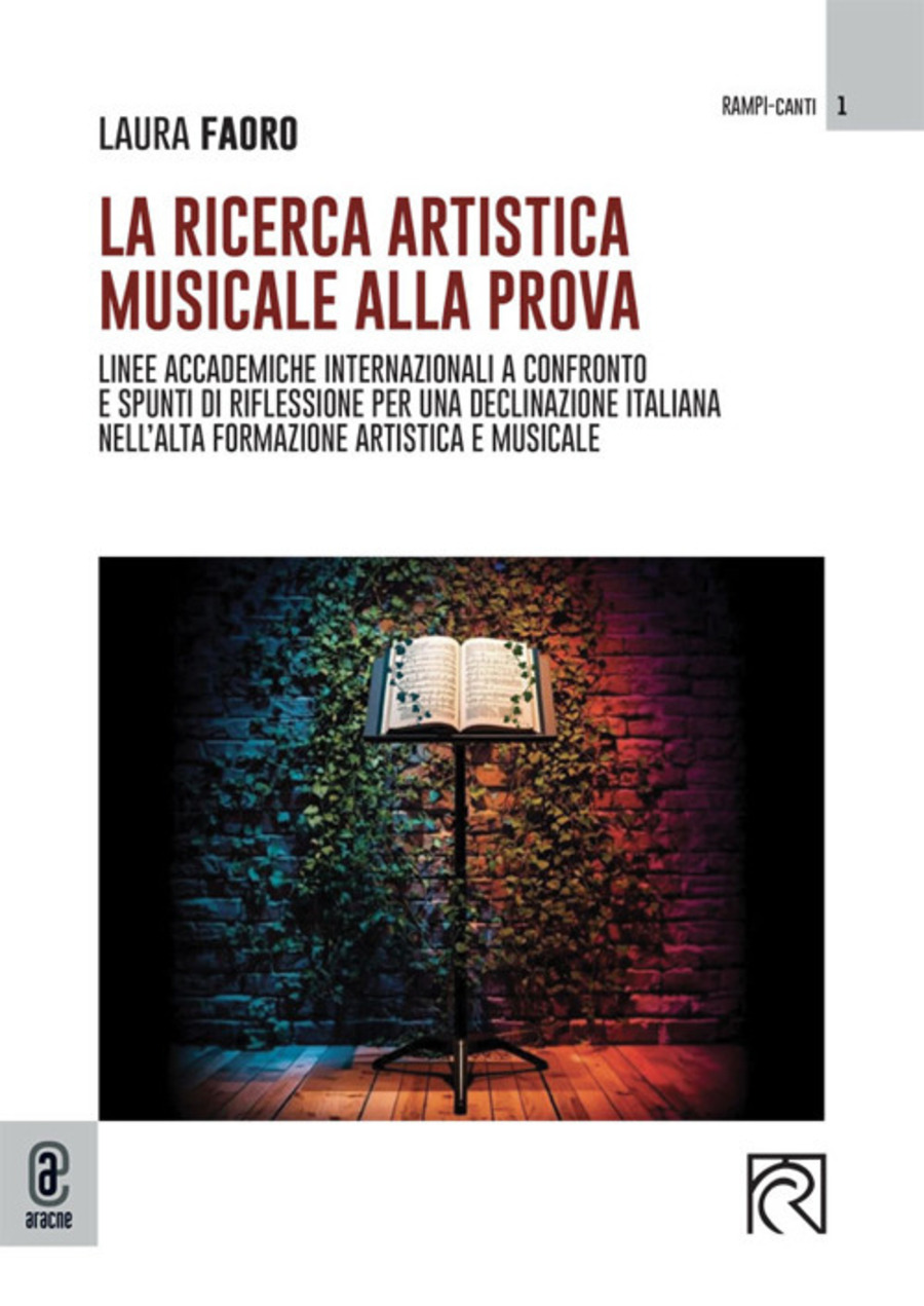 La ricerca artistica musicale alla prova. Linee accademiche internazionali a confronto e spunti di riflessione per una declinazione italiana nell’alta formazione artistica e musicale