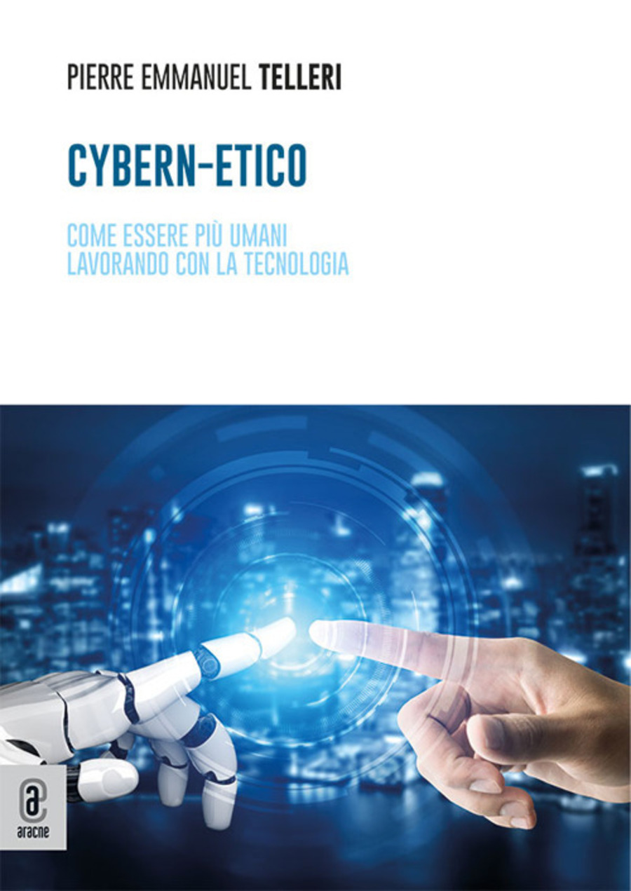 Cybern-Etico. Come essere più umani lavorando con la tecnologia