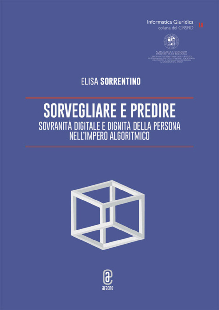 Sorvegliare e predire. Sovranità digitale e dignità della persona nell'Impero algoritmico