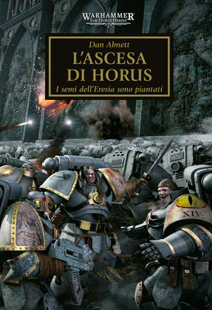 L' ascesa di Horus. I semi dell'eresia sono piantati. The Horus heresy. Warhammer