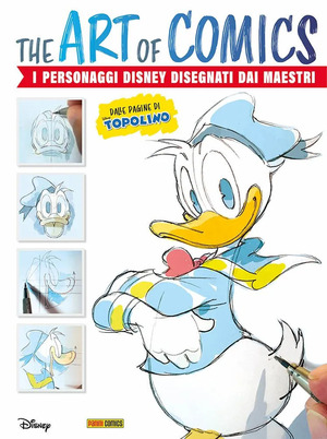The art of comics. I personaggi Disney disegnati dai maestri del fumetto. Ediz. a colori
