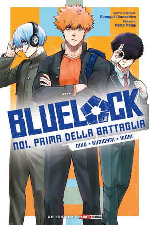 Niko, Kunigami, Hiori. Blue lock. Noi, prima della battaglia