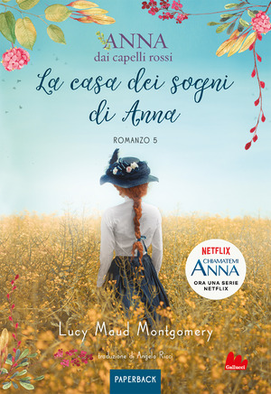 La casa dei sogni di Anna. Anna dai capelli rossi. Paperback