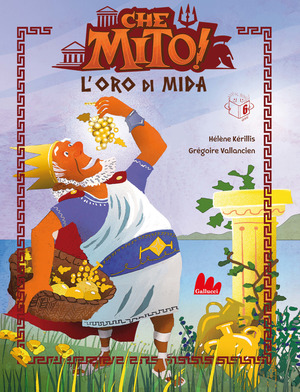 L' oro di Mida. Che mito! Ediz. a colori