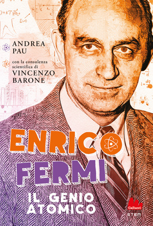Enrico Fermi. Il genio atomico