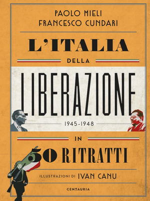 L' Italia della liberazione in 50 ritratti
