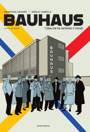 Bauhaus. L’idea che ha cambiato il mondo