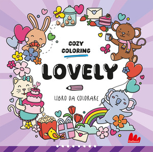 Lovely. Cozy coloring book. Ediz. illustrata