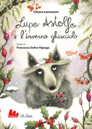 Lupo Astolfo e l'inverno ghiacciolo. Ediz. ad alta leggibilità