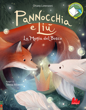 Pannocchia e Liù. La magia del bosco. Ediz. a colori