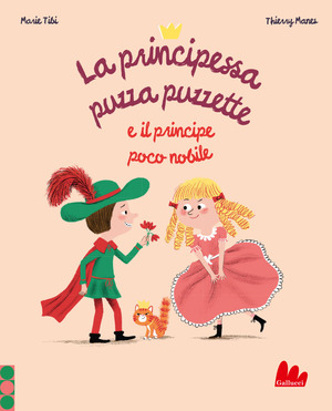 La principessa puzza puzzette e il principe poco nobile. Ediz. a colori