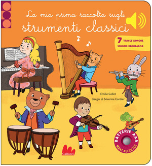 La mia prima raccolta degli strumenti classici. Classici sonori. Ediz. a colori