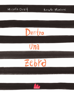 Dentro una zebra. Ediz. a colori