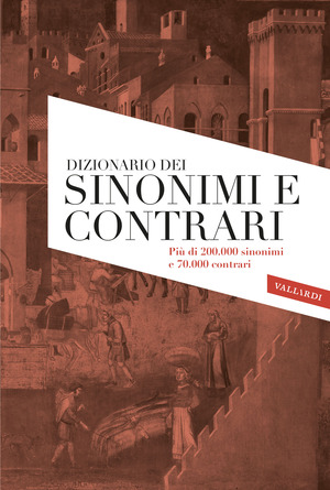 Sinonimi e contrari della lingua italiana. Dizionario Ultra