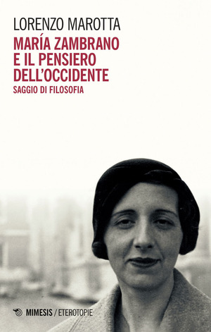 María Zambrano e il pensiero dell'Occidente. Saggio di filosofia