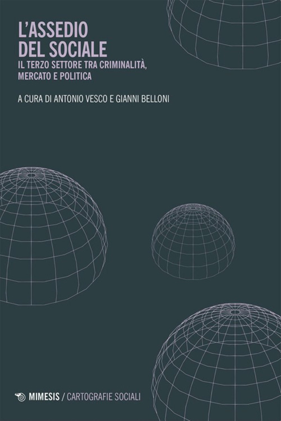 L' assedio del sociale. Il Terzo settore tra criminalità, mercato e politica