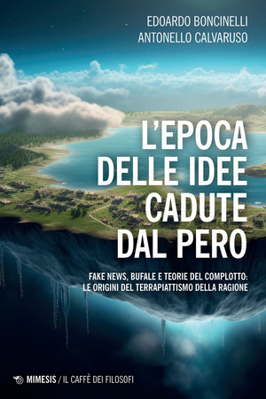 L' epoca delle idee cadute dal pero. Fake news, bufale e teorie del complotto: le origini del terrapiattismo della ragione