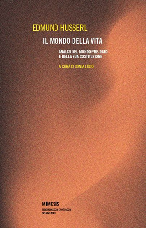 Il mondo della vita. Analisi del mondo pre-dato e della sua costituzione