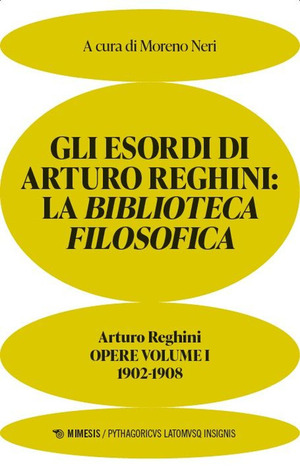 Gli esordi di Arturo Reghini. La Biblioteca Filosofica. Opere