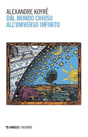 Dal mondo chiuso all'universo infinito