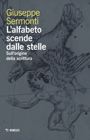 L' alfabeto scende dalle stelle. Sull'origine della scrittura