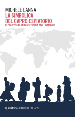 La simbolica del capro espiatorio. Il processo di stigmatizzazione degli immigrati