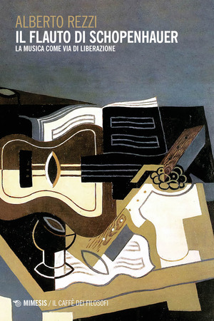 Il flauto di Schopenhauer. La musica come via di liberazione