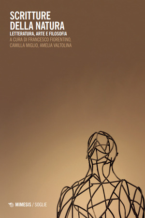 Scritture della natura. Letteratura, arte e filosofia
