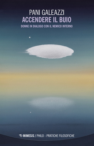Accendere il buio. Donne in dialogo con il nemico interno