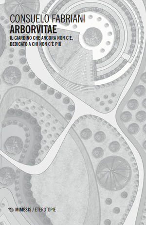 Arborvitae. Il giardino che ancora non c’è, dedicato a chi non c’è più