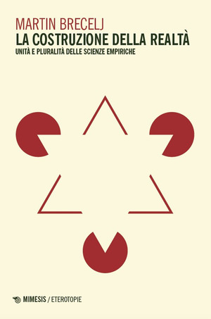 La costruzione della realta. Unità e pluralità delle scienze empiriche