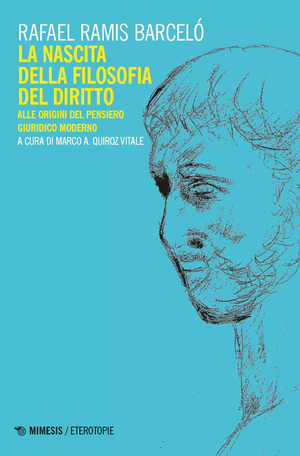 La nascita della filosofia del diritto. Alle origini del pensiero giuridico moderno