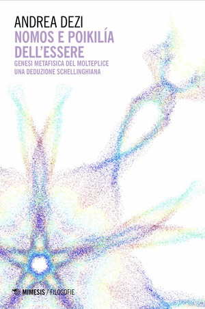 Nomos e poikilía dell'essere. Genesi metafisica del molteplice. Una deduzione schellinghiana