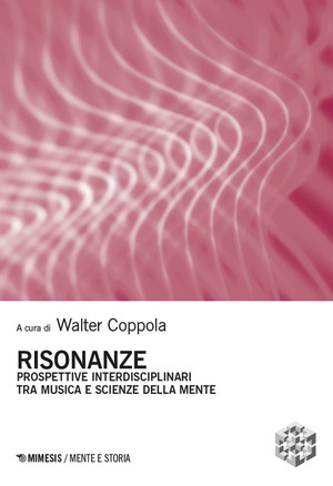 Risonanze. Prospettive interdisciplinari tra musica e scienze della mente