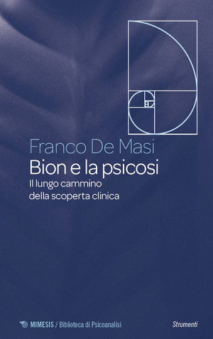 Bion e la psicosi. Il lungo cammino della scoperta clinica