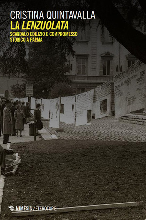 La lenzuolata. Scandalo edilizio e compromesso storico a Parma