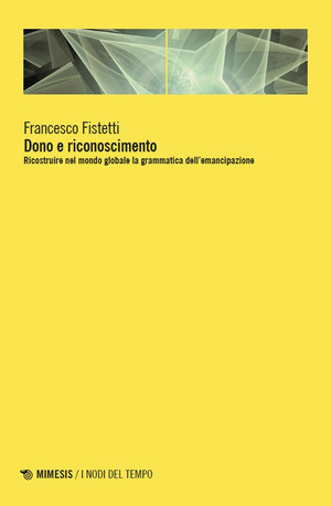 Dono e riconoscimento. Ricostruire nel mondo globale la grammatica dell’emancipazione