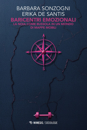 Baricentri emozionali. La noia come bussola in un mondo di mappe mobili