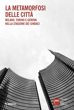 La metamorfosi delle città. Milano, Torino e Genova nella stagione dei sindaci