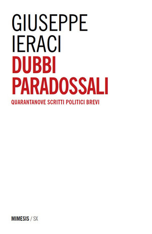 Dubbi paradossali. Quarantanove scritti politici brevi