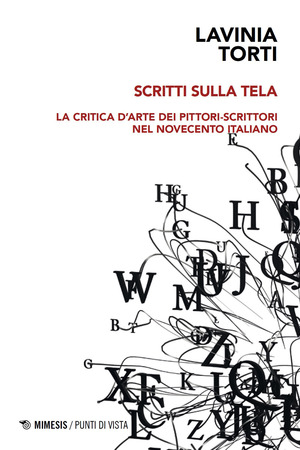 Scritti sulla tela. La critica d’arte dei pittori-scrittori nel Novecento italiano