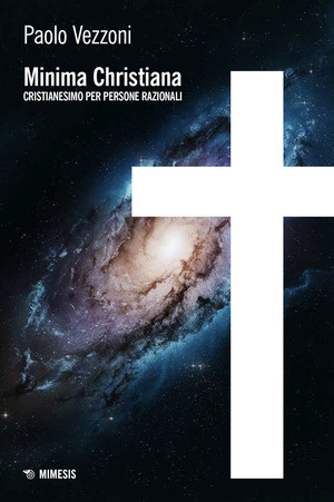 Minima Christiana. Cristianesimo per persone razionali