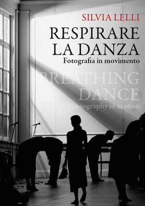Respirare la danza. Fotografia in movimento-Breathing dance. Photography in motion