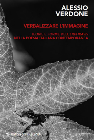Verbalizzare l'immagine. Teorie e forme dell'ekphrasis nella poesia italiana contemporanea