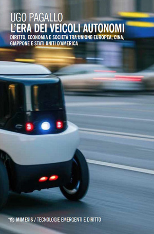 L' era dei veicoli autonomi. Diritto, economia e società tra Unione Europea, Cina, Giappone e Stati Uniti d’America